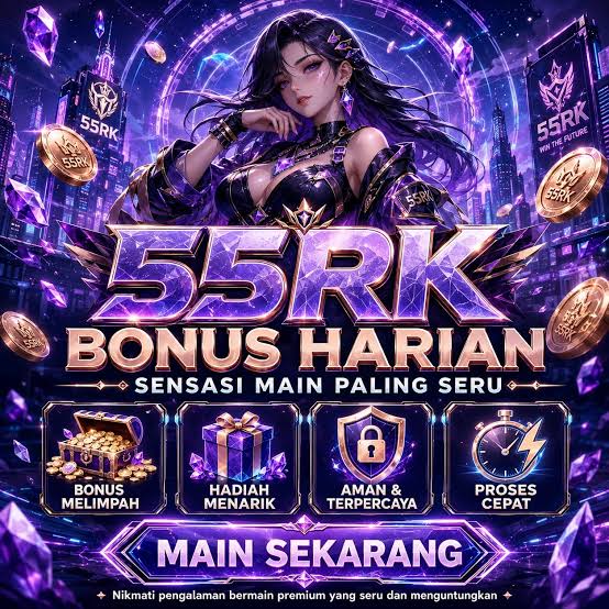 55RK - 55rk Platform Slot Online dengan Pengalaman Bermain Terbaik